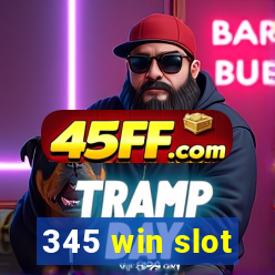 345 win slot